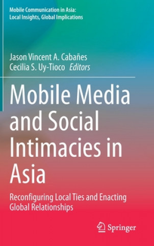 Carte Mobile Media and Social Intimacies in Asia Jason Vincent A. Cabanes