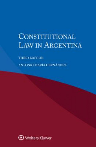 Kniha Constitutional Law in Argentina Antonio Maria Hernandez