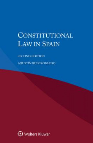 Kniha Constitutional Law in Spain Agustin Ruiz Robledo