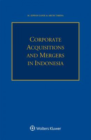 Könyv Corporate Acquisitions and Mergers in Indonesia M. Idwan Ganie