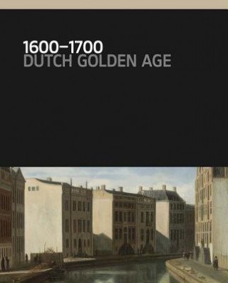 Kniha 1600-1700: Dutch Golden Age Gregor J. M. Weber