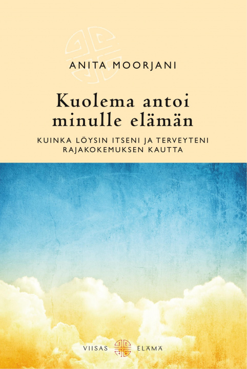 Kniha Kuolema antoi minulle elämän Anita Moorjani