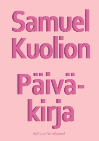 Kniha Samuel Kuolion Paivakirja Aniiratak Nenialupmuk