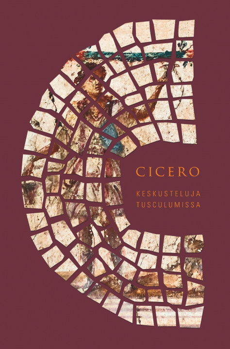 Könyv Keskusteluja Tusculumissa Marcus Tullius Cicero