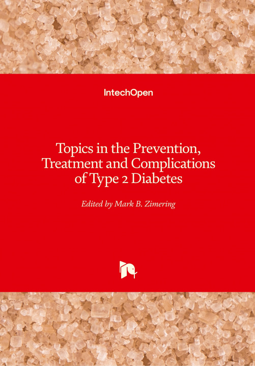 Könyv Topics in the Prevention, Treatment and Complications of Type 2 Diabetes Mark Zimering