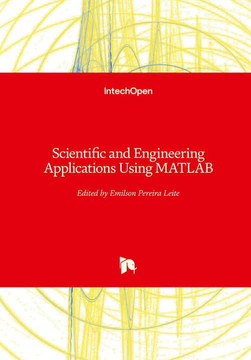 Knjiga Scientific and Engineering Applications Using MATLAB Emilson Pereira Leite