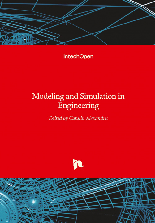 Könyv Modeling and Simulation in Engineering Catalin Alexandru