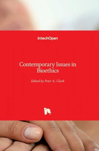 Книга Contemporary Issues in Bioethics Peter A. Clark