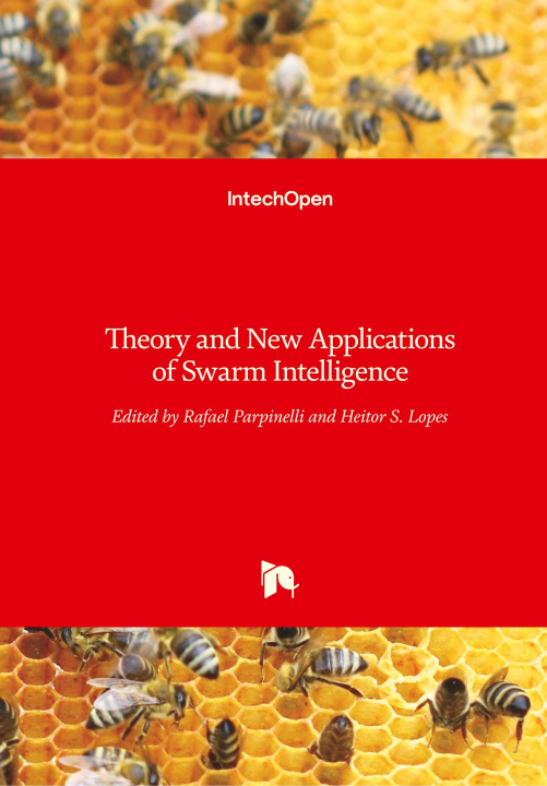 Książka Theory and New Applications of Swarm Intelligence Rafael Parpinelli