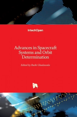 Kniha Advances in Spacecraft Systems and Orbit Determination Rushi Ghadawala