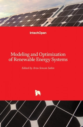 Könyv Modeling and Optimization of Renewable Energy Systems Arzu Sencan