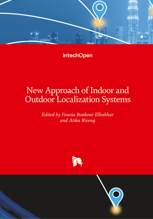 Kniha New Approach of Indoor and Outdoor Localization Systems Fouzia Elbahhar