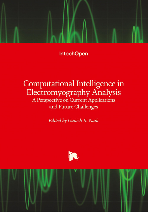 Книга Computational Intelligence in Electromyography Analysis Ganesh R. Naik