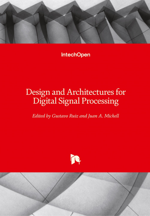 Knjiga Design and Architectures for Digital Signal Processing Gustavo Ruiz