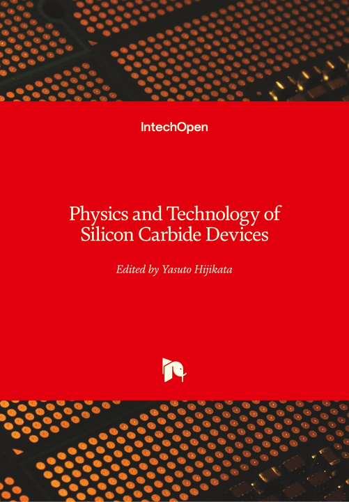 Carte Physics and Technology of Silicon Carbide Devices Yasuto Hijikata