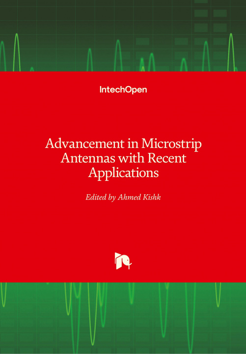 Kniha Advancement in Microstrip Antennas with Recent Applications Ahmed Kishk