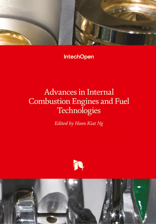 Carte Advances in Internal Combustion Engines and Fuel Technologies Hoon Kiat Ng