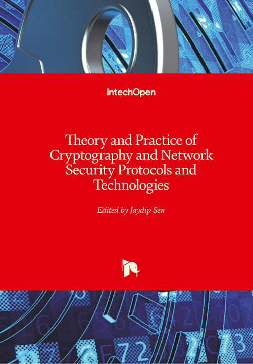 Knjiga Theory and Practice of Cryptography and Network Security Protocols and Technologies Jaydip Sen