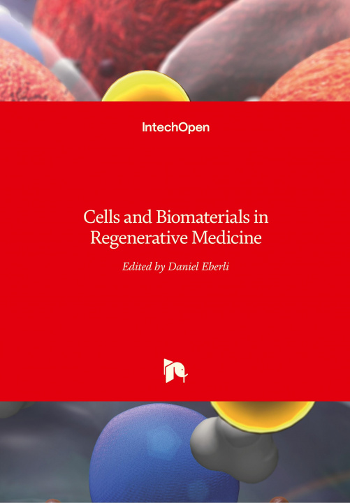 Kniha Cells and Biomaterials in Regenerative Medicine Daniel Eberli