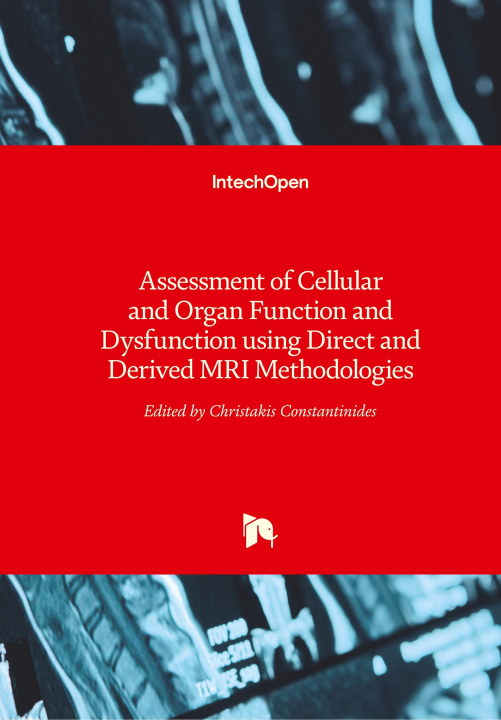 Kniha Assessment of Cellular and Organ Function and Dysfunction using Direct and Derived MRI Methodologies Christakis Constantinides