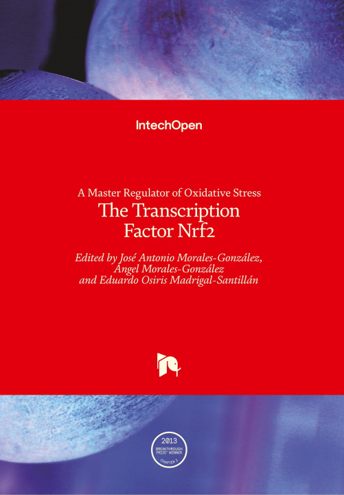 Kniha Master Regulator of Oxidative StressThe Transcription Factor Nrf2 Jose Antonio Morales-Gonzalez