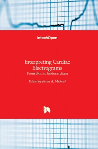 Knjiga Interpreting Cardiac Electrograms Kevin Michael