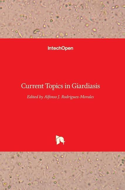 Knjiga Current Topics inGiardiasis Alfonso J. Rodriguez-Morales
