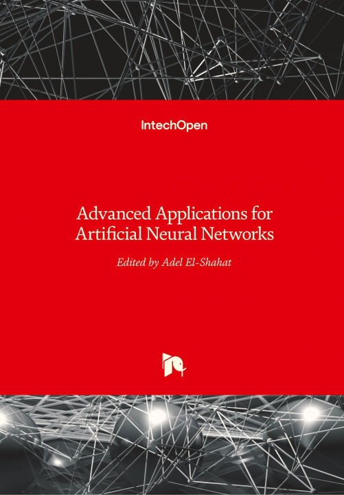 Kniha Advanced Applications for Artificial Neural Networks Adel El-Shahat