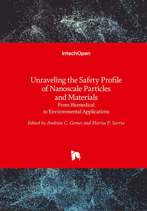 Knjiga Unraveling the Safety Profile of Nanoscale Particles and Materials Andreia Ferreira de Castro Gomes