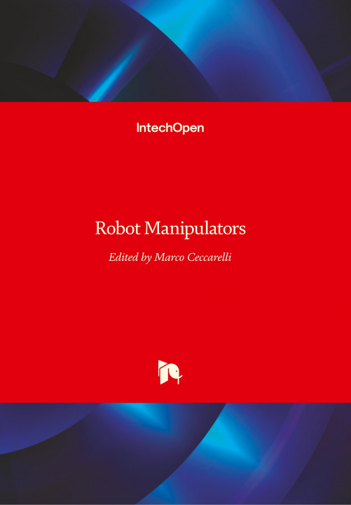 Kniha Robot Manipulators Marco Ceccarelli