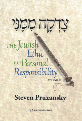 Kniha Tzadka Mimeni: The Jewish Ethic of Personal Responsibility Rabbi Steven Pruzansky