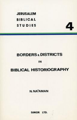 Carte Borders and Districts in Biblical Historiography Nadav Na'aman