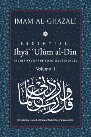 Książka ESSENTIAL IHYA' 'ULUM AL-DIN - Volume 2: The Revival of the Religious Sciences Abu Hamid Al-Ghazali