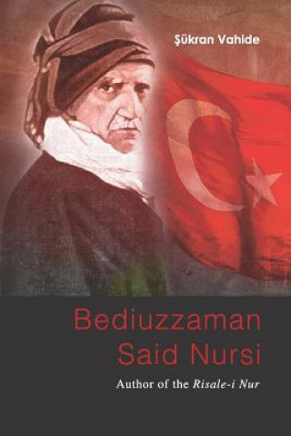 Buch Bediuzzaman Said Nursi: Author of the Risale-i Nur Sukran Vahide