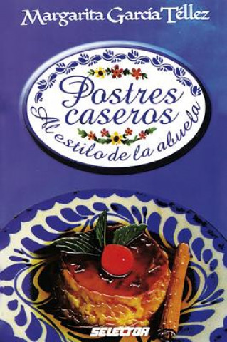 Knjiga Postres Caseros Margarita Garcia