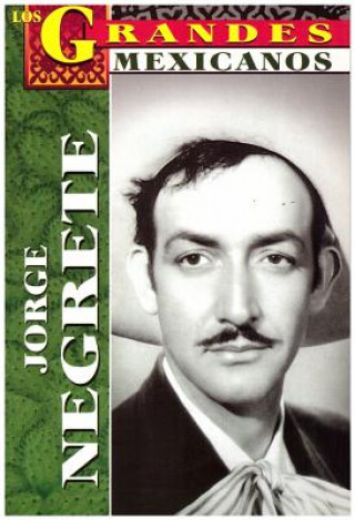 Könyv Jorge Negrete- Los Grandes Jose Torres
