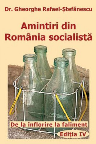 Kniha Amintiri din Romania socialista Gheorghe Rafael Stefanescu
