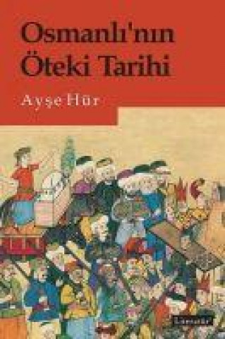 Kniha Osmanlinin Öteki Tarihi Ayse Hür