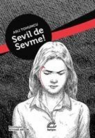 Knjiga Sevil De Sevme Asli Tohumcu