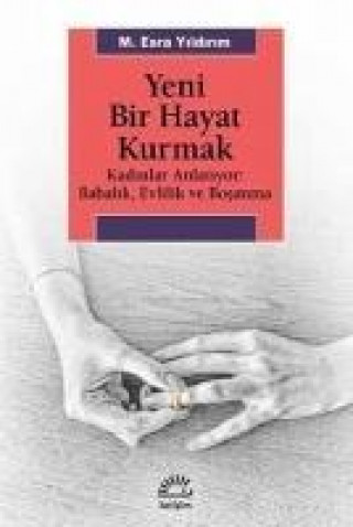 Libro Yeni Bir Hayat Kurmak M. Esra Yildirim