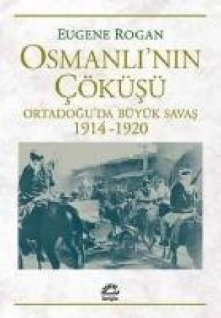 Kniha Osmanlinin Cöküsü Eugene Rogan