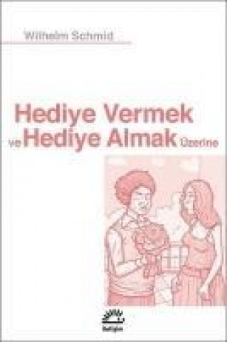 Buch Hediye Vermek ve Hediye Almak Üzerine Wilhelm Schmid