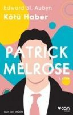 Kniha Kötü Haber - Patrick Melrose 2. Kitap Edward St. Aubyn