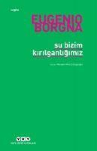 Kniha Su Bizim Kirilganligimiz Eugenio Borgna
