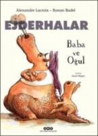 Buch Baba ve Ogul - Ejderhalar Alexandre Lacroix