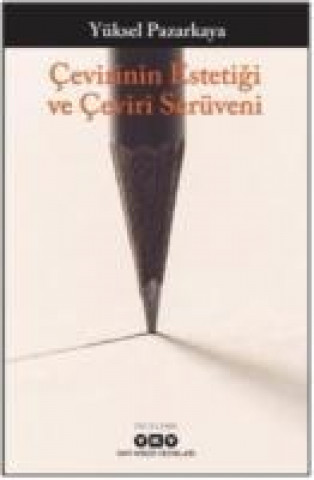 Buch Cevirinin Estetigi ve Ceviri Serüveni Yüksel Pazarkaya