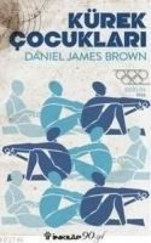 Carte Kürek Cocuklari Daniel James Brown