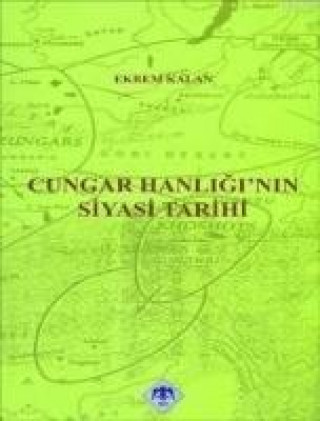 Kniha Cungar Hanliginin Siyasi Tarihi Ekrem Kalan