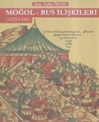 Книга Mogol - Rus Iliskileri 1223 - 1341 Altay Tayfun Özcan