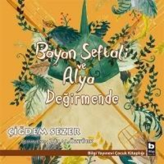 Kniha Bayan Seftali ve Alya Degirmende Cigdem Sezer